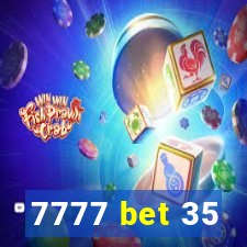 7777 bet 35